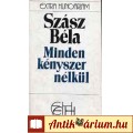 Eladó Szász Béla: MINDEN KÉNYSZER NÉLKÜL