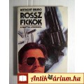 Rossz Fickók (Anthony Bruno) 1991 (4kép+tartalom)