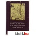Eladó Halász: GASZTRONÓMIAI KALANDOZÁSOK EURÓPÁBAN