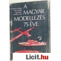 Prohászka: A MAGYAR MODELLEZÉS 75 ÉVE
