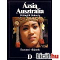 Eladó ÁZSIA, AUSZTRÁLIA - Pekingtól Sidneyig (Ezerarcú világunk)