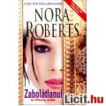Eladó Nora Roberts: Zabolátlanul
