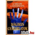 Eladó Carlos Castaneda: Mágikus gyakorlatok