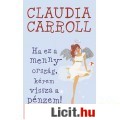 Claudia Carroll: Ha ez a mennyország, kérem vissza a pénzem