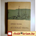 Eladó Az Utolsó Viking (Johan Bojer) 1957 (11kép+tartalom)