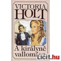Eladó Victoria Holt: A királyné vallomása