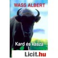 Eladó Wass Albert: KARD ÉS KASZA I. (töredék)