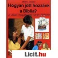 Eladó Meryl Doney: HOGYAN JÖTT HOZZÁNK A BIBLIA