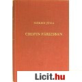 Eladó Székely Júlia: CHOPIN PÁRIZSBAN (A  művész életének regénye)