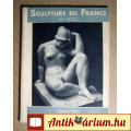 Eladó Sculpture en France XX Siecle (A.-H. Martinie) kb.1949 (Francia nyelvű