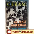 Az Első Amerikai (C.W. Ceram) 1979 (szétesik) Történelem (8kép+tartalo