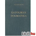 Eladó Előd: KATOLIKUS DOGMATIKA