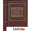 Eladó A LEGNAGYOBB EMBER AKI VALAHA ÉLT