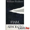 Eladó William Faulkner: FIAM, ABSOLON!