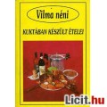 Eladó Szabó Vilma: VILMA NÉNI KUKTÁBAN KÉSZÜLT ÉTELEI