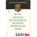Eladó Sipos Péter: LEGÁLIS ÉS ILLEGÁLIS MUNKÁSMOZGALOM (1919-1944)
