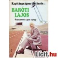 Lepies György: KAPITÁNYSÁGOM TÖRTÉNETE...Baróti Lajos-Papp László