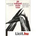 Kántor: ITT VALAMI MÁS VAN - Erdélyi krónika 1911-1959