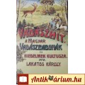 Eladó Lakatos Károly: A MAGYAR VADÁSZBABONÁK ÉS HIEDELEMEK KULTUSZA-REPRINT