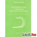 Eladó Erdész Sándor: Kígyókultusz a magyar néphagyományban