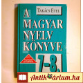 Eladó A Magyar Nyelv Könyve 7-8. (Takács Etel) 1998 (7kép+tartalom)