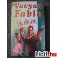 Eladó Vavyan Fable: VIS MAJOR