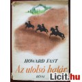 Eladó antik 61 éves Howard Fast: Az utolsó határ-1949 igaz indiántörténet