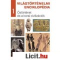 Eladó VILÁGTÖRTÉNELMI ENCIKLOPÉDIA 1. - Őstörténet és a korai civilizációk
