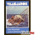 Eladó VILÁGJÁRÓK - Heyerdahl: A Ra expedició