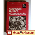 Eladó A Magyar Tanácsköztársaság (Liptai Ervin) 1979 (10kép+tartalom)