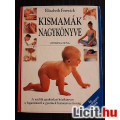 Eladó  Elizabeth Fenwick Cím Kismamák nagykönyve a szülők gyakorlati kézikön