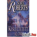 Eladó Nora Roberts: Késleltetett álom