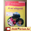 Eladó A Mi Világunk 4. (Mester Miklósné) Tankönyv (2010) 14.kiadás