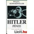 Eladó Wulf C. Schwarzwaller: HITLER PÉNZE -Egy személyes meggazdagodás tört.