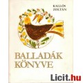 Eladó Kallós Zoltán: BALLADÁK KÖNYVE / Élő erdélyi és moldvai m. népballadák