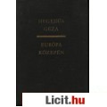 Eladó Hegedűs Géza: EURÓPA KÖZEPÉN -A Kálmánszeghyek-Kettesben a tragédiával