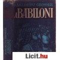 Eladó Grosser: A BABILONI