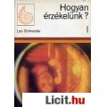 Eladó Schneider: HOGYAN ÉRZÉKELÜNK? - Az ember és érzékszervei