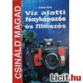 Eladó Víz alatti fényképezés és filmezés (Csináld magad)