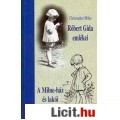 Eladó Christopher Milne: RÓBERT GIDA EMLÉKEI / A MILNE HÁZ ÉS LAKÓI