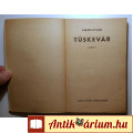 Tüskevár (Fekete István) 1982 (15.kiadás) 8kép+tartalom