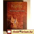 Eladó Aki Király Akart Lenni (Rudyard Kipling) 2010 (8kép+tartalom)