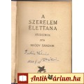 Bródy Sándor: A SZERELEM ÉLETTANA (1922)