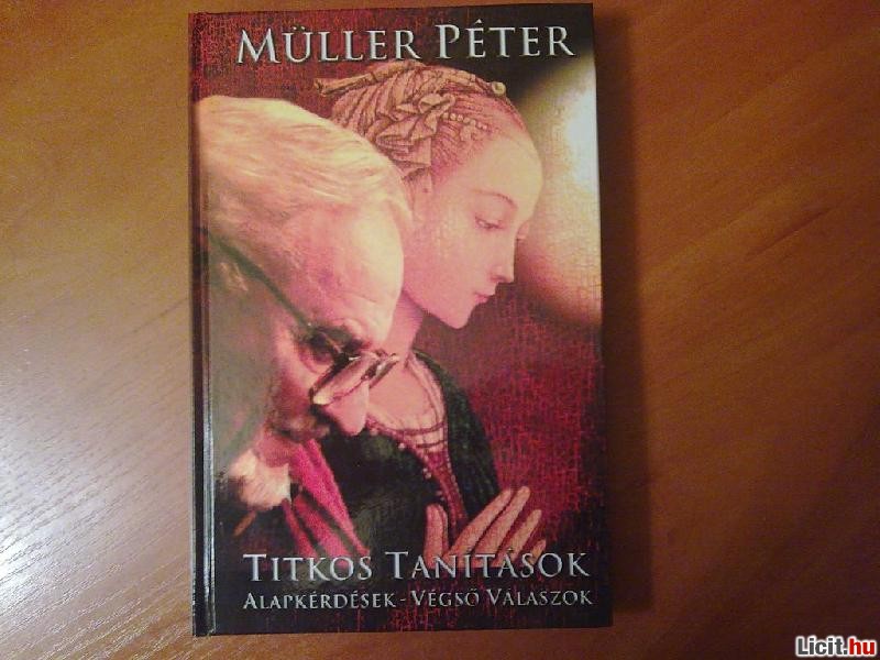 Licit Hu Muller Peter Titkos Tanitasok Az Ingyenes Aukcios Piacter Licit Aukcio Arveres Eladas Elado Vasarlas Adas Vetel Ad Vesz Aprohirdetes Bazar Uj Hasznalt Kinal Keres