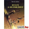 Eladó Pécsi Géza: KULCS A MUZSIKÁHOZ