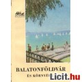 Eladó Pethő Tibor - Lipták Gábor: BALATONFÖLDVÁR ÉS KÖRNYÉKE