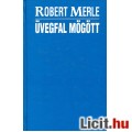 Eladó Robert Merle: Üvegfal mögött