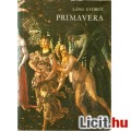 Eladó Láng György: PRIMAVERA /Sandro Botticelli élete)