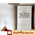 Mert Nekünk Szeretnünk Kell Egymást (Fejős Éva) 2014 (8kép+tartalom)