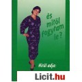 Pécsi Ildikó: MITŐL NEM FODYTAM LE...ÉS MITŐL FOGYTAM LE?